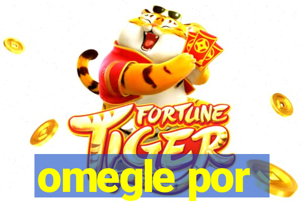 omegle por
